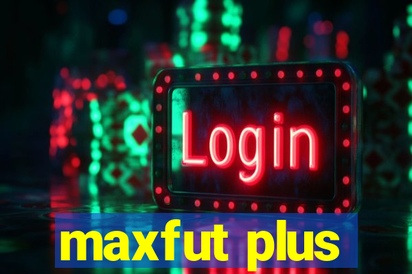 maxfut plus